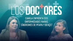 'Los Doctores': Camila faces two rare diseases, PFAPA and Behçet's syndromes