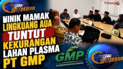 Ninik Mamak Lingkuang Aua Tuntut Kekurangan Lahan Plasma PT GMP