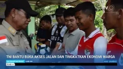 27 JULI 2026 TNI BANTU BUKA AKSES JALAN DAN TINGKATKAN EKONOMI WARGA