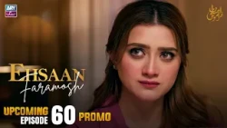Ehsaan Faramosh - Upcoming Episode 60 | Promo | Momina Iqbal | ARY Zindagi