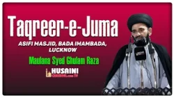 TAQREER E JUMA | MAULANA SYED GHULAM RAZA | 18 SPETEMBER 2026 | HUSAINI CHANNEL
