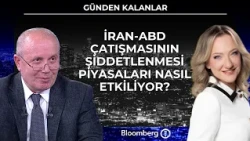 Günden Kalanlar - İran-ABD çatışmasının şiddetlenmesi piyasaları nasıl etkiliyor? | 23 Temmuz 2026