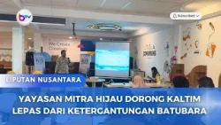 YAYASAN MITRA HIJAU DORONG KALTIM LEPAS DARI KETERGANTUNGAN BATU BARA