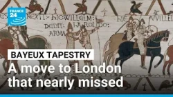 The Bayeux Tapestry in London: 'A diplomatic operation that almost never happened' • FRANCE 24