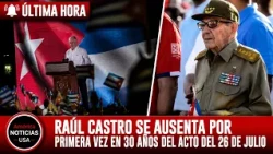¿DONDE ESTA RAUL CASTRO? SE AUSENTA POR PRIMERA VEZ EN 30 AÑOS DEL ACTO DEL 26 DE JULIO