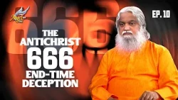Varanda Varan / The Antichrist Is Coming | The Antichrist: 666 & End-Time Deception | Ep. 10