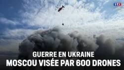 🔴 War in Ukraine: Moscow targeted by 600 drones overnight, three injured｜LCI