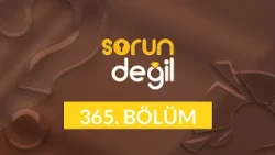 Kendini Motive Etmek ve Psikolojik Dayanıklılık - Sorun Değil 365. Bölüm