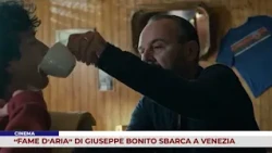 CINEMA. “FAME D’ARIA” DI GIUSEPPE BONITO SBARCA A VENEZIA