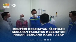 Menteri Kesehatan Pastikan Kesiapan Fasilitas Kesehatan Hadapi Bencana Kabut Asap
