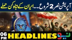 Iran Launches Operation Nasr 2 in Response to US Strikes? | Headlines 6PM | NEO News