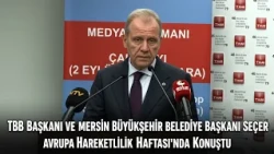 TBB President and Mersin Metropolitan Mayor Seçer spoke at European Mobility Week...