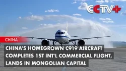 China's Homegrown C919 Aircraft Completes 1st International Commercial Flight