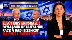 Israel Elections: Benjamin Netanyahu vs. Gadi Eizenkot, who can win?