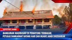 BANGUNAN MADRASAH DI PEMAYUNG TERBAKAR, PETUGAS DAMKARMAT BATANG HARI DAN MUARO JAMBI DIKERAHKAN