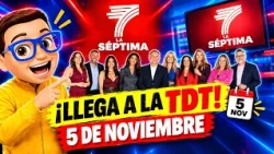 LA SÉPTIMA 🔥 Coming to DTT on NOVEMBER 5th: EVERYTHING About the NEW CHANNEL