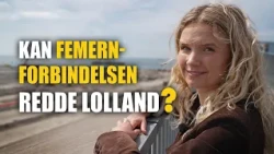 Kan Femern forbindelsen redde Lolland?