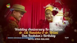 WEDDING ANNIVERSARY KE 40 TAHUN dr. EDI HANDOKO & dr. KRISNI DAN RASHDAN'S BIRTHDAY