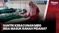 Ratusan Santri Keracunan MBG Berpeluang Dipidana, Pakar Ungkap Syaratnya | iNews Room 4/9