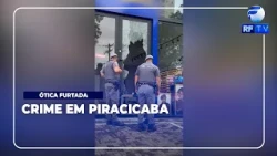 ON AIR - Optical store burglarized in Piracicaba and criminals take various products