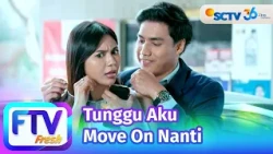 FTV SCTV Masaji Wijayanto & Djihan Ranti - Tunggu Aku Move On Nanti