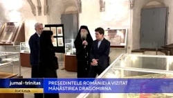Președintele României a vizitat Mănăstirea Dragomirna