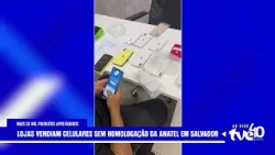 OPERATION SEIZES OVER A THOUSAND COUNTERFEIT PRODUCTS IN SALVADOR | TVE NOTÍCIAS 08/28/2026