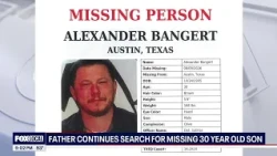 Father continues search for missing 30-year-old son