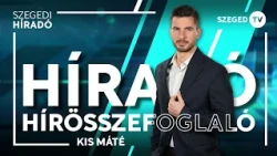 Szegedi Híradó - hétvégi hírösszefoglaló - 2026. július 12.