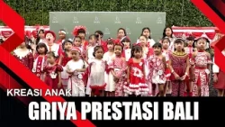 GRIYA PRESTASI BALI | CHILDREN'S CREATIONS