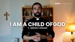 I Am A Child Of God | Fr. Sergio Urmar