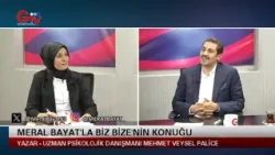 MERAL BAYAT'LA BİZ BİZE - YAZAR -  UZMAN PSİKOLOJİK DANIŞMANI MEHMET VEYSEL PALİCE