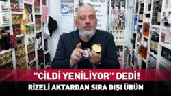 "Cildi Yeniliyor" Dedi Hamsiden Krem Yaptı! Rizeli Aktardan Sıra Dışı Ürün