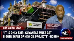 “It Is Only Fair, Guyanese Must Get Bigger Share Of New Oil Projects’ – Norton