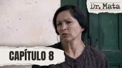 Mercedes Ramos meets Lilia and finds a new lead against Matallana | Episode 8 | Dr. Mata