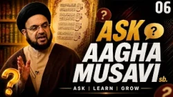 Ask Aagha Musavi || Episode 06 || Maulana Sayed Mohammed Musavi || Neelam Bhayani || Channel WIN