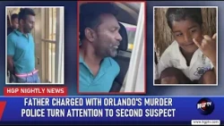 Father Charged With Six-Year-Old Orlando’s Murder As Police Turn Attention To Second Suspect