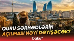 2030-cu il üçün böyük turizm hədəfi | 12 milyard manata çatmaq mümkündür? - Baku TV
