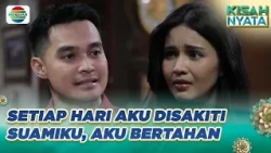 Aku Dinikahi Untuk Disakiti Berkali-kali | Kisah Nyata Spesial
