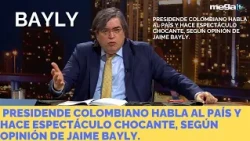 Colombian President speaks to the country and puts on a shocking spectacle, according to Jaime Ba...