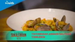 ARMINTZ GORROTXATEGI SUKALERRIAN: Txitxirioak arrain saltsan txirlekin