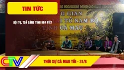 CA MAU NEWS EVENING 8/31/2026 | CONVERGENCE, SHINING VIETNAMESE ESSENCE