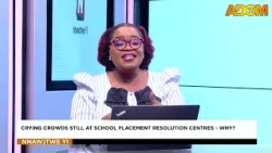 Crying Crowds Still At School Placement Resolution Centers - Why? - Nnawotwe Yi (12-09-26)