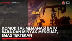 KOMODITAS MEMANAS! Batu Bara dan Minyak Menguat, Emas Tertekan | 2ND SESSION CLOSING