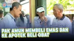 BAPAK AMUN MEMBELI EMAS DAN KE APOTEK BELI OBAT | UANG KAGET | EPS.286 (3/4)