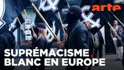 White Power - Au cœur de l'extrême droite européenne | Documentaire | ARTE