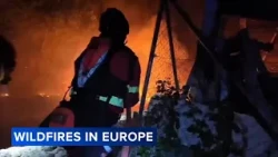 Hundreds of thousands of people forced to evacuate amid wildfires in Europe