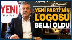 Breaking News: Logo Revealed for Özgür Özel's Party "Yeni Parti"! First Visual Shared | NTV