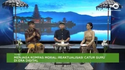 MIMBAR AGAMA HINDU - MENJAGA KOMPAS MORAL : REAKTUALISASI CATUR GURU DI ERA DIGITAL