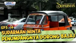Suparman minta penumpangnya dorong bajaj | THE ADVENTURE OF SUPARMAN EPS 16